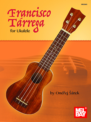 Francisco Tarrega for Ukulele (Book) - Click Image to Close